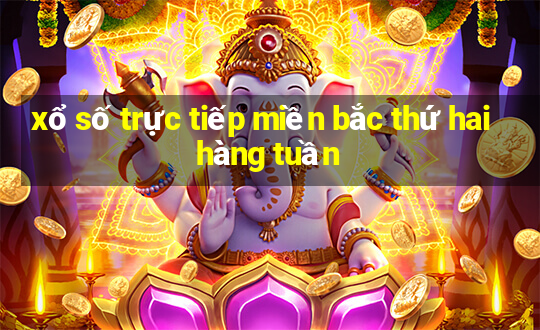 xổ số trực tiếp miền bắc thứ hai hàng tuần