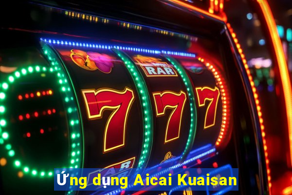 Ứng dụng Aicai Kuaisan