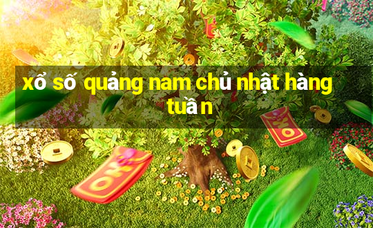 xổ số quảng nam chủ nhật hàng tuần