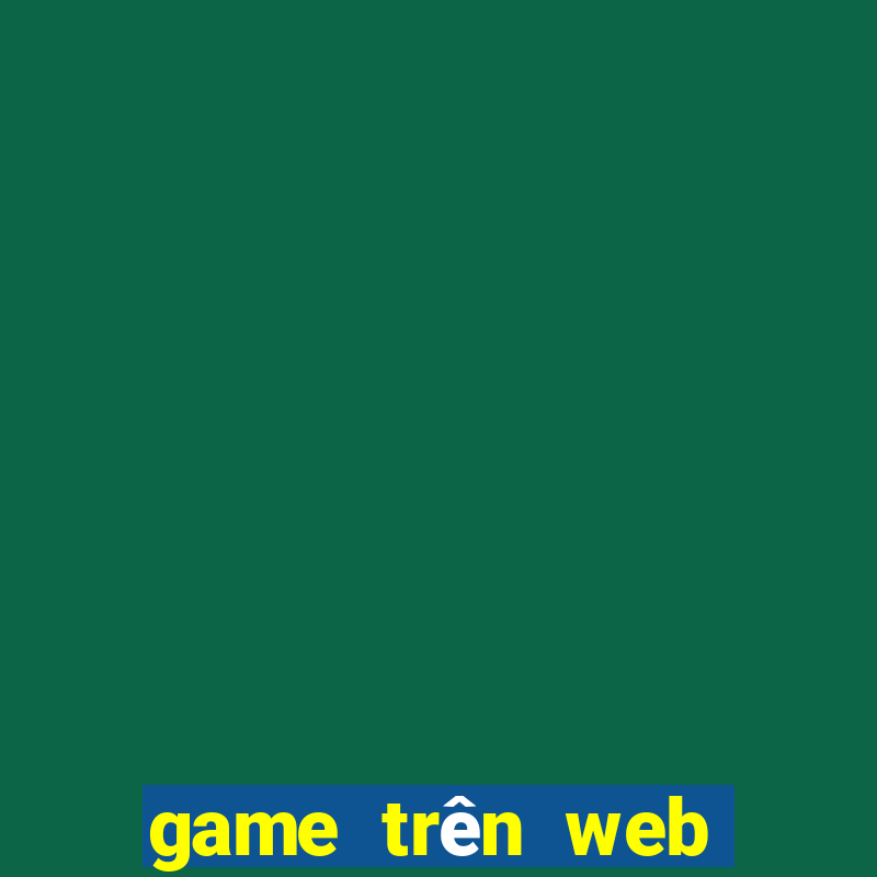 game trên web chơi cùng bạn