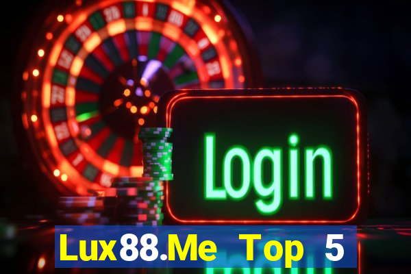 Lux88.Me Top 5 Game Bài Đổi Thưởng