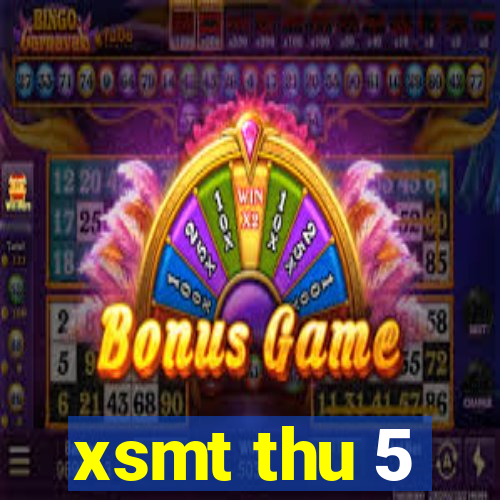 xsmt thu 5