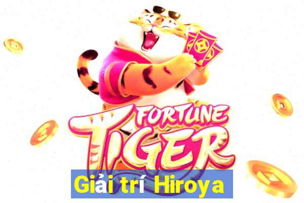 Giải trí Hiroya