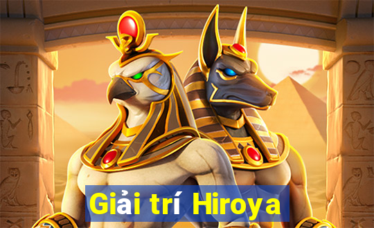 Giải trí Hiroya