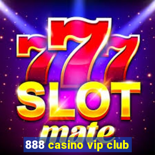 888 casino vip club