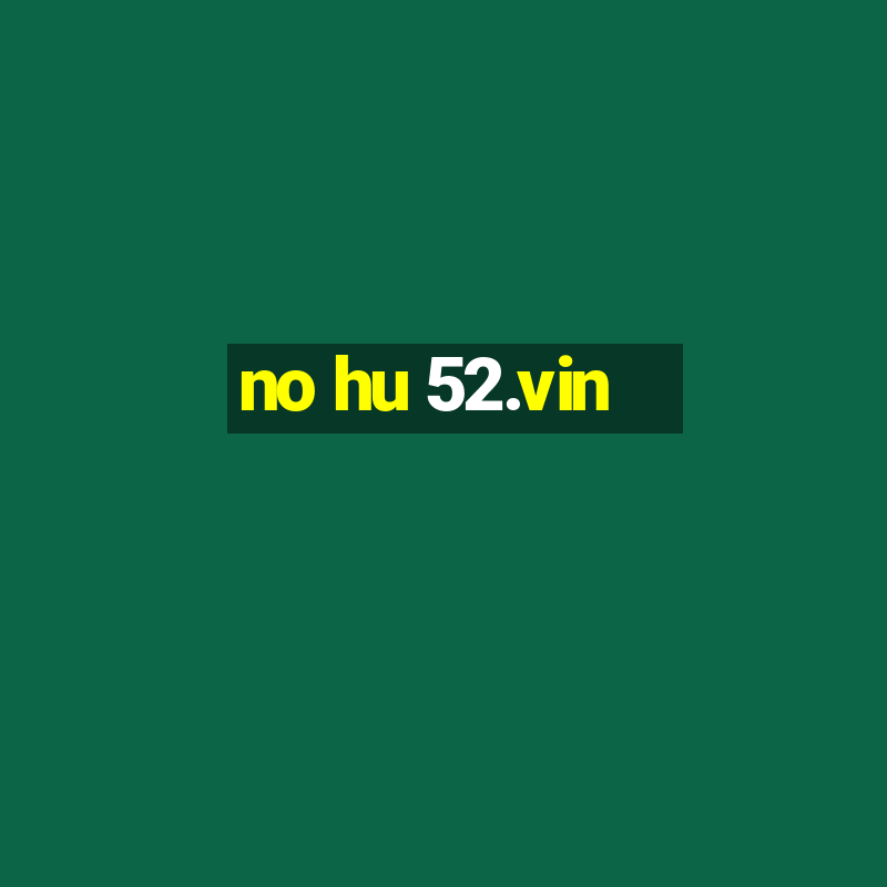 no hu 52.vin