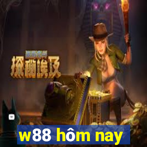 w88 hôm nay