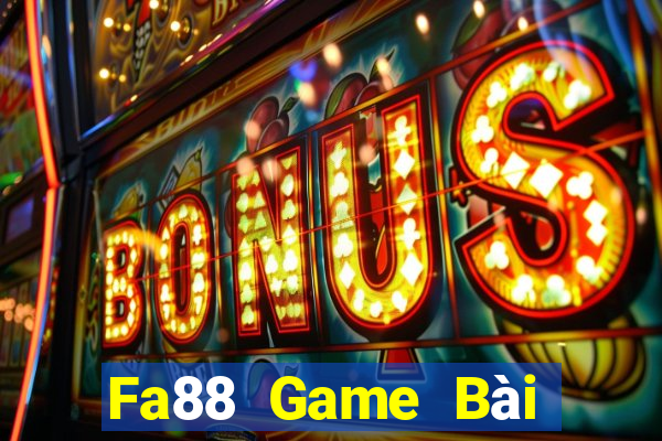 Fa88 Game Bài Đổi Thưởng Uy Tín