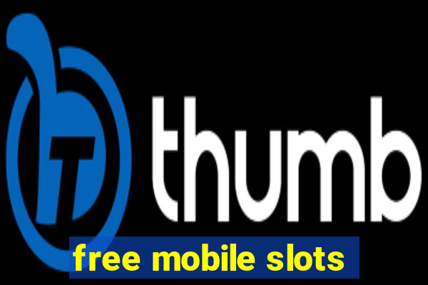 free mobile slots