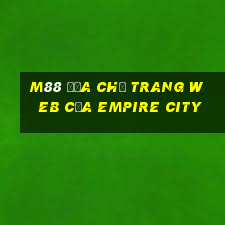 M88 Địa chỉ trang web của Empire City