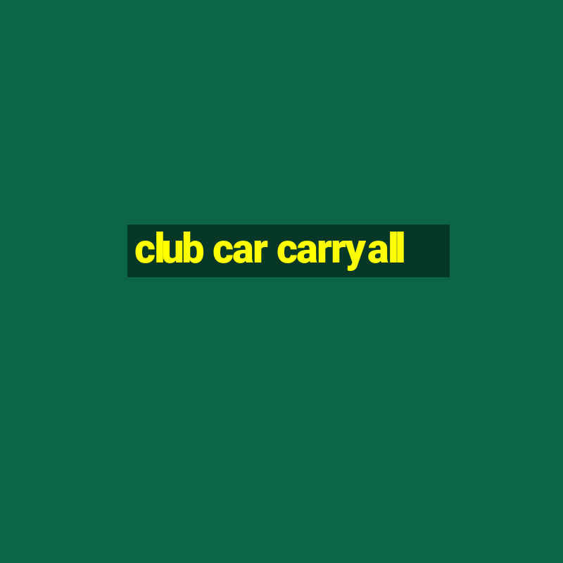 club car carryall