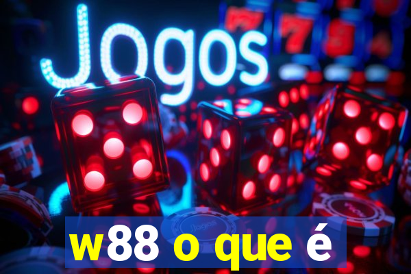 w88 o que é