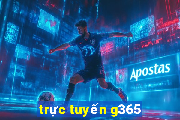 trực tuyến g365