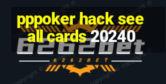 pppoker hack see all cards 20240