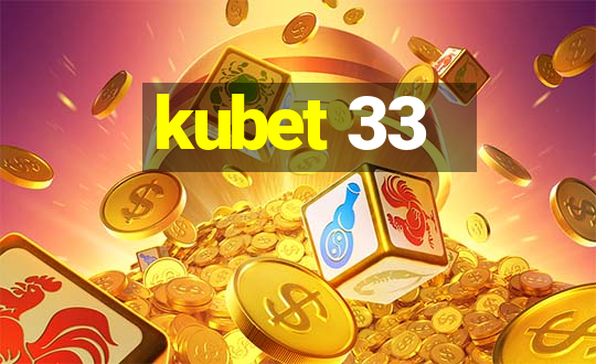 kubet 33