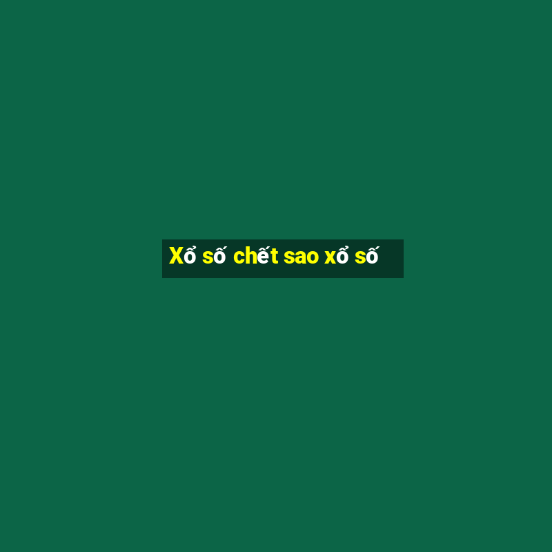 Xổ số chết sao xổ số