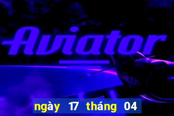 ngày 17 tháng 04 xổ số miền nam