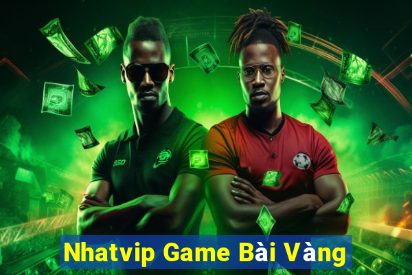 Nhatvip Game Bài Vàng