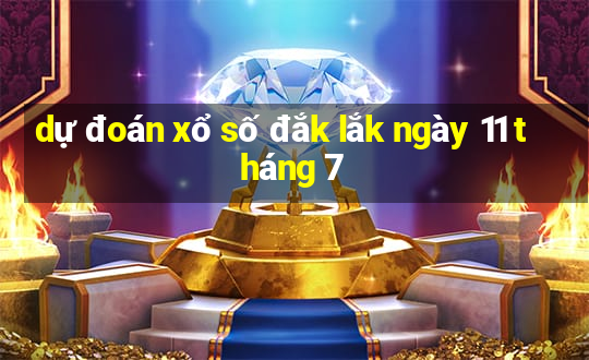 dự đoán xổ số đắk lắk ngày 11 tháng 7