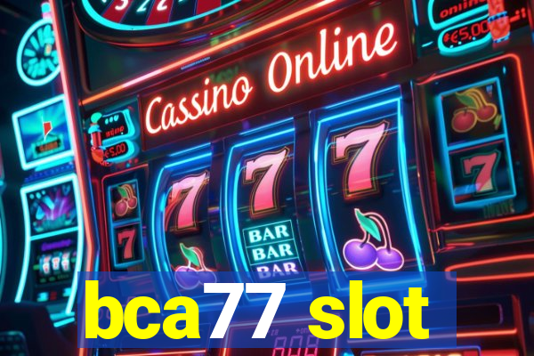 bca77 slot