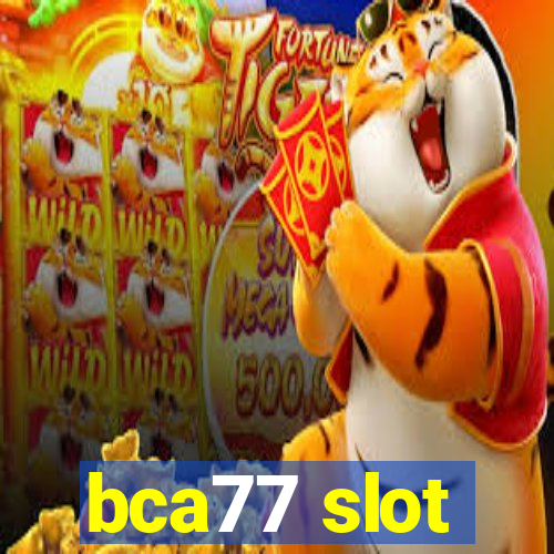 bca77 slot