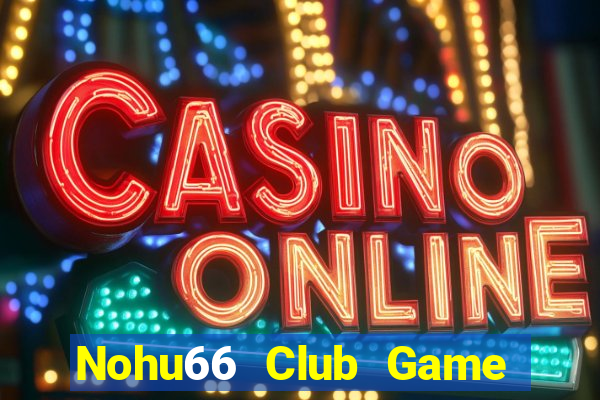 Nohu66 Club Game Bài Đổi Thưởng Go88