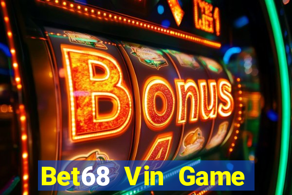 Bet68 Vin Game Bài 52Fun Đổi Thưởng