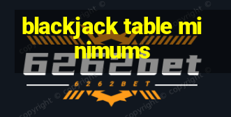 blackjack table minimums