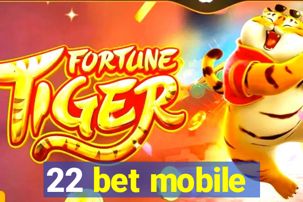 22 bet mobile