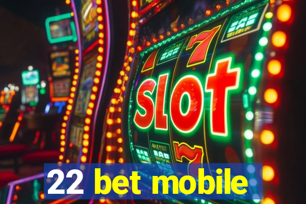 22 bet mobile