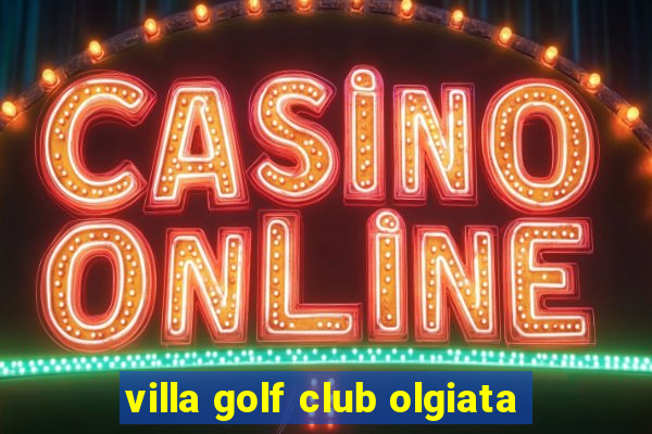 villa golf club olgiata