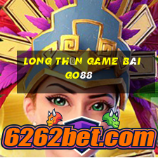 Long Thần Game Bài Go88