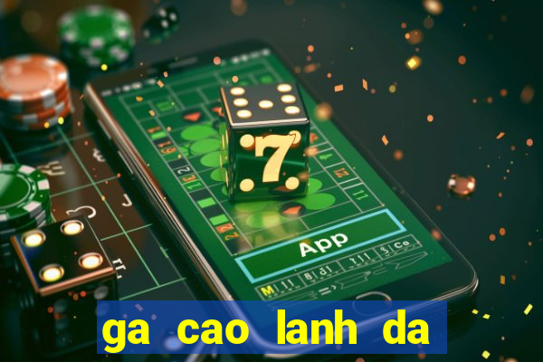 ga cao lanh da cua sat