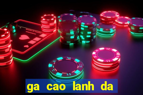 ga cao lanh da cua sat