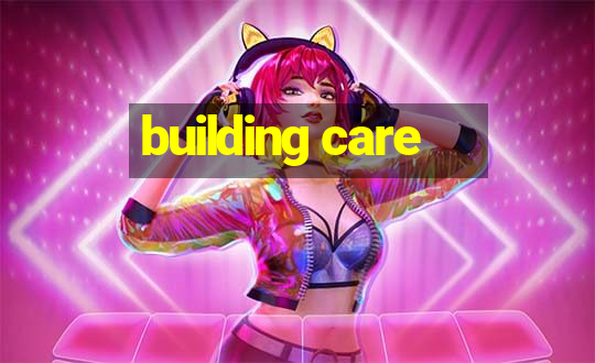 building care