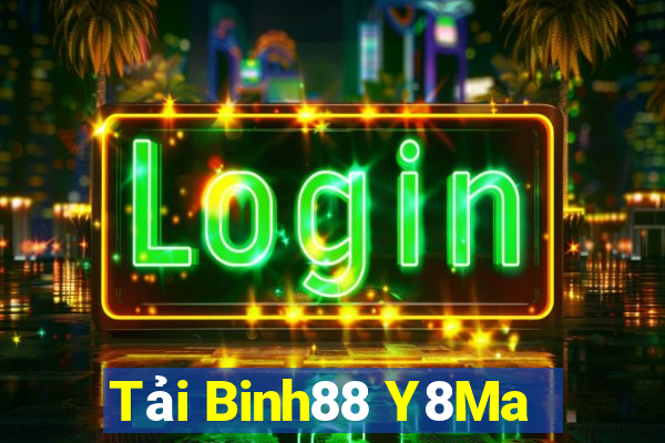 Tải Binh88 Y8Ma