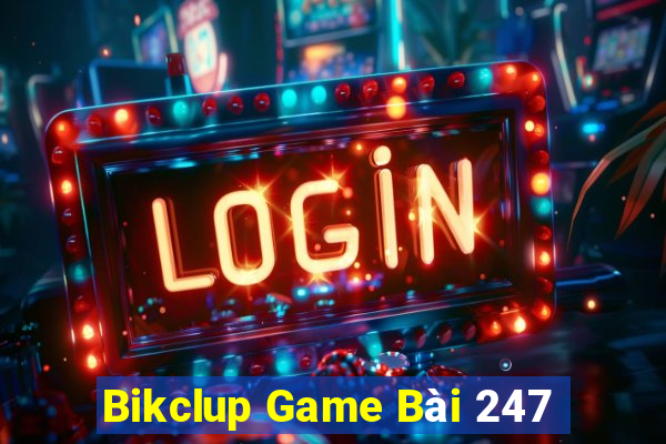 Bikclup Game Bài 247