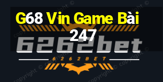 G68 Vin Game Bài 247