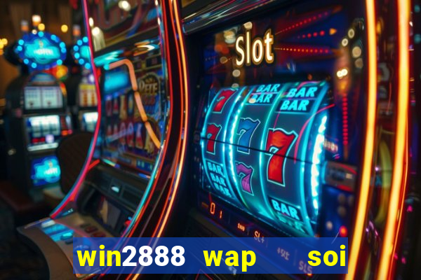 win2888 wap   soi cầu miền trung