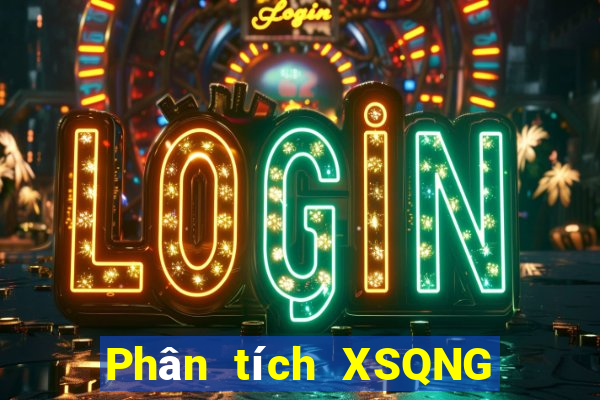 Phân tích XSQNG ngày 30