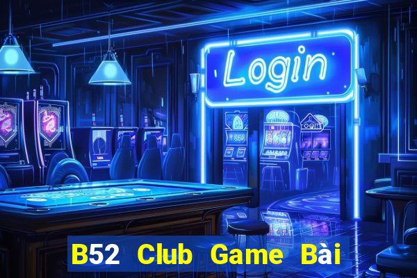 B52 Club Game Bài B52 Đổi Thưởng 2021