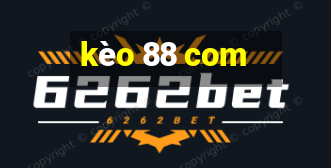 kèo 88 com