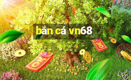 bắn cá vn68