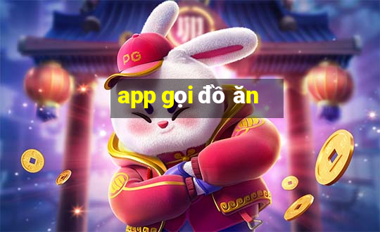 app gọi đồ ăn