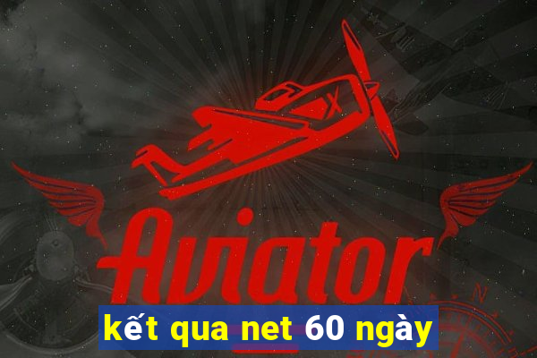 kết qua net 60 ngày