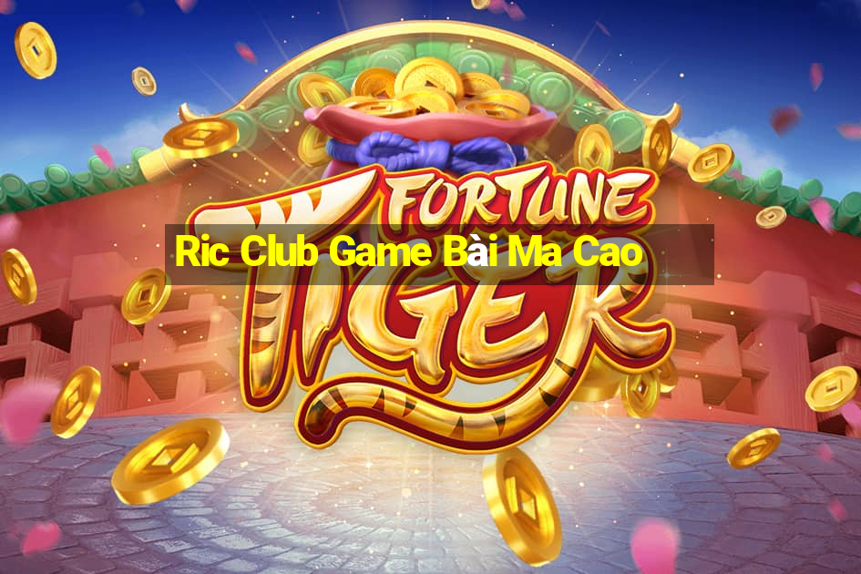 Ric Club Game Bài Ma Cao