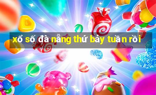 xổ số đà nẵng thứ bảy tuần rồi