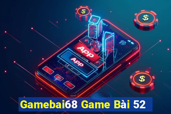 Gamebai68 Game Bài 52