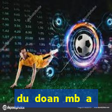 du doan mb a trung roi