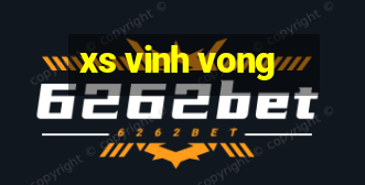 xs vinh vong